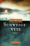 Kai Meyer: Schweigennetz
