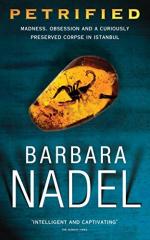 Barbara Nadel: Petrified. (Inspector Ikm