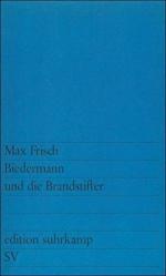 Max Frisch: Biedermann und die Brandstif