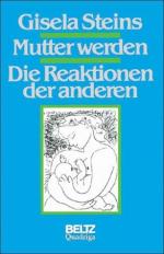 Gisela Steins: Mutter werden : die Reakt