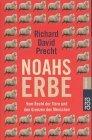 Precht, Richard David: Noahs Erbe. Vom R