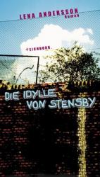 Lena Andersson: Die Idylle von Stensby