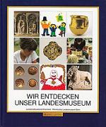 Wir entdecken unser Landesmuseum. Museumsführer für Kinder