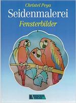 Seidenmalerei; Teil: Fensterbilder. Christel Peya