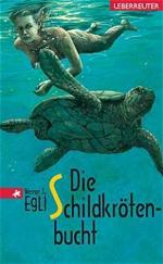 Egli, Werner J: Die Schildkrötenbucht
