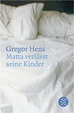 Gregor Hens: Matta verlässt seine Kinder