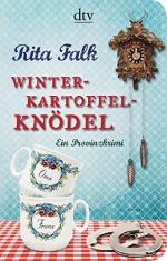 Rita Falk: Winterkartoffelknödel: Der er Rita Falk: Winterkartoffelknödel: Der er