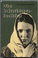 Die Schwiegertochter . Georgi Karaslawow . Volk und Welt 1954 1. Auflage