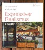 Expressiver Realismus: Stadtlandschaften