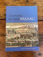 Geschichte der Stadt Passau.im Auftr. des Vereins für Ostbairische Heimatforschung hrsg. von Egon Boshof ... im Auftr. des Vereins für Ostbairische Heimatforschung hrsg. von Egon Boshof ...