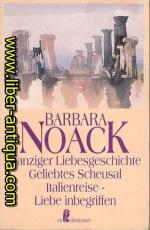 "Danziger Liebesgeschichte" & "Geliebtes Scheusal" & "Italienreise - Liebe inbegriffen" - Drei Romane