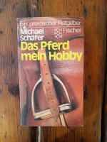 Das Pferd - mein Hobby Ein Ratgeber für den Freizeitreiter