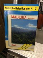 Madeira (Portugal) Nützliche Reisetips von A - Z