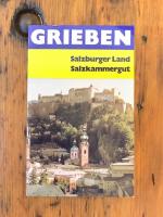 Salzburger Land: Salzburg, Salzkammergut (mit oberösterreichischem und steirischen Teil)