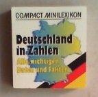 Compact Minilexikon. Deutschland in Zahlen. (Alle wichtigen Daten und Fakten).