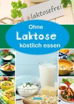 Ohne Laktose köstlich essen