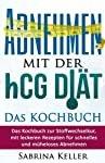 Sabrina Keller: hCG: Abnehmen mit der hC Sabrina Keller: hCG: Abnehmen mit der hC