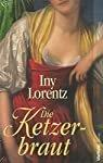 Iny Lorentz: Iny Lorentz - Die Ketzer Br