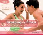 Bewegung und Fitness: 66 Fragen und Antworten 66 Fragen und Antworten