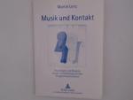 Musik und Kontakt: Grundlagen und Modelle musik-sozialtherapeutischer Gruppenimprovisation Grundlagen und Modelle musik-sozialtherapeutischer Gruppenimprovisation