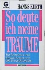 Hanns Kurth: So deute ich meine Träume: 