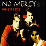 No Mercy: When I die