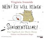 Nein! Ich will keinen Seniorenteller: Das Tagebuch der Marie Sharp Das Tagebuch der Marie Sharp