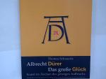 Albrecht Dürer - Das große Glück: Kunst im Zeichen des geistigen Aufbruchs Kunst im Zeichen des geistigen Aufbruchs