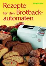 Margret Blum: Rezepte für den Brotbackau Margret Blum: Rezepte für den Brotbackau