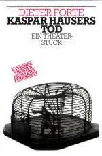 Dieter Forte: Kaspar Hausers Tod ein The