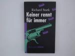 Richard Stark: Keiner rennt für Immer Ro