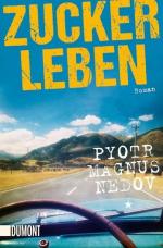 Nedov, Pyotr Magnus: Zuckerleben: Roman Nedov, Pyotr Magnus: Zuckerleben: Roman