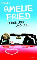 Amelie Fried: Liebes Leid und Lust: Roma