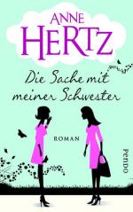 Anne Hertz: Die Sache mit meiner Schwest