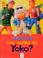 Wer verflixt ist Yoko? Knister