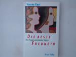 Verena Kast: Die beste Freundin. Was Fra