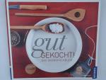 Cornelia Schinharl: Gut gekocht!: Das Gr