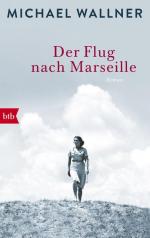 Michael Wallner: Der Flug nach Marseille