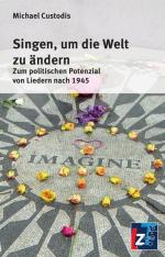Michael Custodis: Singen, um die Welt zu Michael Custodis: Singen, um die Welt zu
