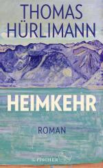 Thomas Hürlimann: Heimkehr: Roman Roman
