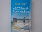 Doppelband: Unzertrennlich + Urlaub mit Papa Roman. Dora Heldt