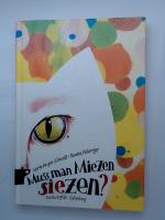 Muss man Miezen siezen? Gerda Anger-Schmidt ; Renate Habinger