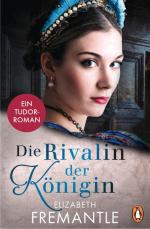 Die Rivalin der Königin: Ein Tudor-Roman (Verbotene Liebe und royale Intrigen - die Welt der Tudors, Band 3) Ein Tudor-Roman