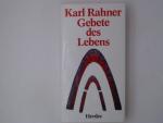 Gebete des Lebens Karl Rahner. Hrsg. von Albert Raffelt. Einf. von Karl Lehmann