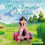 Mein Sommer als Heidi: 2 CDs 2 CDs