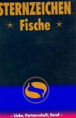 Fische: Horoskope-Bücher: Liebe - Partnerschaft - Beruf