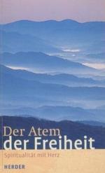 Der Atem der Freiheit. Spiritualität mit Herz