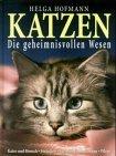 Katzen. Die geheimnisvollen Wesen Die geheimnisvollen Wesen