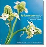 Paula Pryke: blumensolo - Minimalflorist