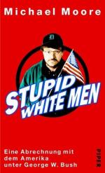 Stupid White Men Eine Abrechnung mit dem Amerika unter George W. Bush